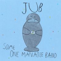 Jub - Some One Manatee Band