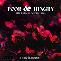 Lady Blacktronika - Poor & Hungry (Files From The Archives Vol. 2)