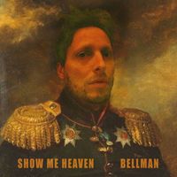Bellman - Show Me Heaven