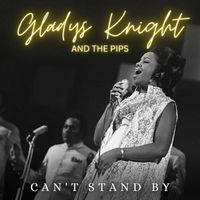 Gladys Knight & The Pips - Can't Stand By