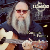 J Edwards - Running on Fumes