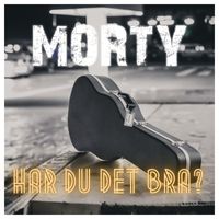 Morty - Har Du Det Bra