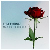 Mark S. Crocker - Love Eternal