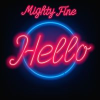Mighty Fine - Hello (Single)
