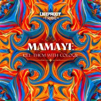 Kill Them With Colour - Mamaye