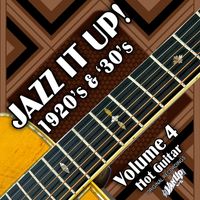 Various Artists - Jazz It Up! 1920s & '30s: Vol. 4, Hot Guitar