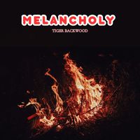 Tiger Backwood - Melancholy