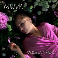 Mirva - What If It Hurts