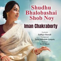 Iman Chakraborty - Shudhu Bhalobashai Shob Noy