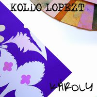 Koldo Lopezt - Károly