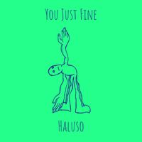HALUSO - You Just Fine
