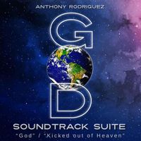 Anthony Rodriguez - God / Kicked out of Heaven (God Soundtrack Suite)