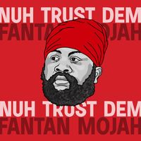 Fantan Mojah - Nuh Trust Dem