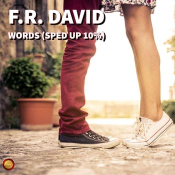 F.R. David - Words (Sped Up 10 %)