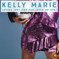 Kelly Marie - Loving Just for Fun (Sped Up 10 %)