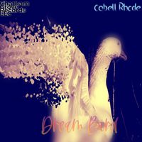 Cabell Rhode - Dream Bird