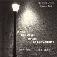 Gary Smith - In the Wee Small Hours of the Morning