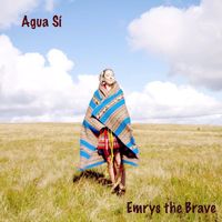 Emrys the Brave - Agua Sí