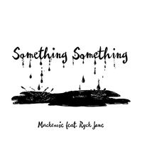 Mackenzie - Something Something