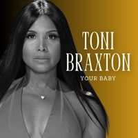 Toni Braxton - Your Baby