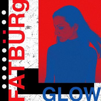 Fatburg - GLOW (feat. Nathalie Miranda) (Explicit)