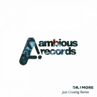 DR. 1MORE - Just Cruising Remixes