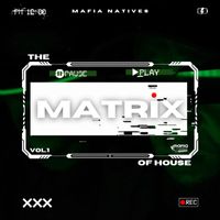 Mafia Natives - The Matrix Of House Vol.1 [Channel Your Mind]