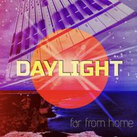 Daylight - Far From Home