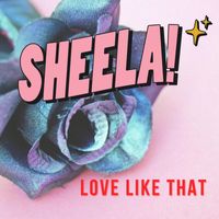 SHEELA - Love Like That
