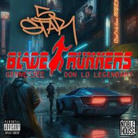 5star, Don Lo Legendary & Gennessee - Blade Runners (Explicit)
