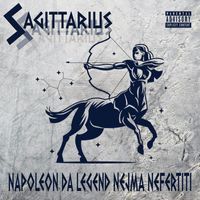 Napoleon Da Legend - Sagittarius (feat. Nejma Nefertiti) (Explicit)