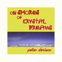 Peter Davison - On Shores of Crystal Dreams