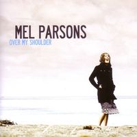 Mel Parsons - Over My Shoulder
