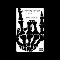 Jesse Gee - Down Wit Tha Shit (Explicit)