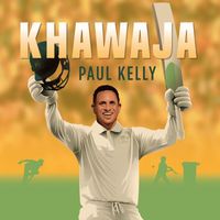 Paul Kelly - Khawaja