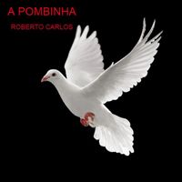 Roberto Carlos - A POMBINHA