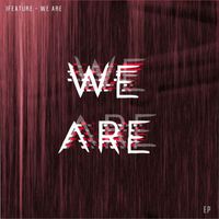 iFeature - We Are