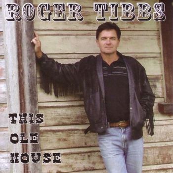 Roger Tibbs - This Ole House