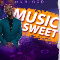 Mr Blood - Music Sweet