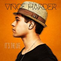 Vince Harder - It's the Life