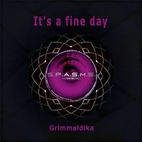 Grimmaldika - It's a Fine Day