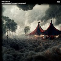 Flo Circus - Higher Mind (Verhoeven Remix)