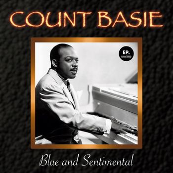 Count Basie - Blue and Sentimental (Remastered)