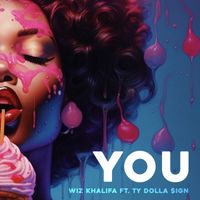 Wiz Khalifa - You (feat. Ty Dolla $ign) (Explicit)