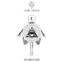 Glass Cannon - The Land of Echo