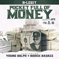 B-Legit - Pocket Full of Money (feat. Young Dolph & Boosie Badazz) (Explicit)