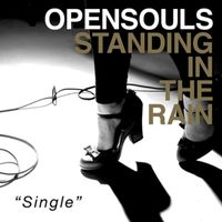 Opensouls - Standing in the Rain