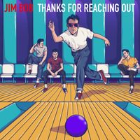 Jim Bob - Thanks For Reaching Out (Explicit)