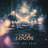 Tres Locos - Into the Dark
