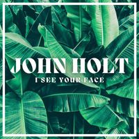 John Holt - I See Your Face